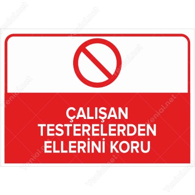 Çalışan Testerelerden Ellerini Koru Levhası