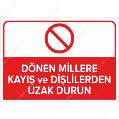 Dönen Millere Kayış ve Dişlilerden Uzak Dur Levhası