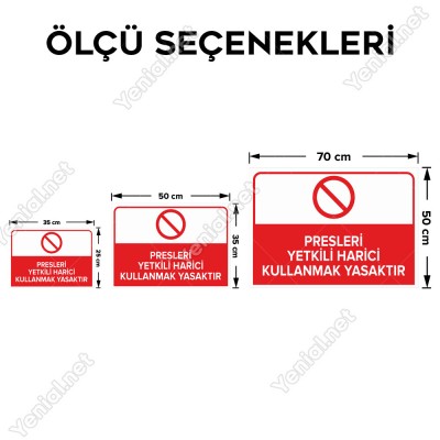 Presleri Yetkili Harici Kullanmak Yasaktır Levhası