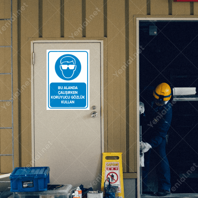 Bu Alanda Çalışırken Koruyucu Gözlük Kullan Levhası