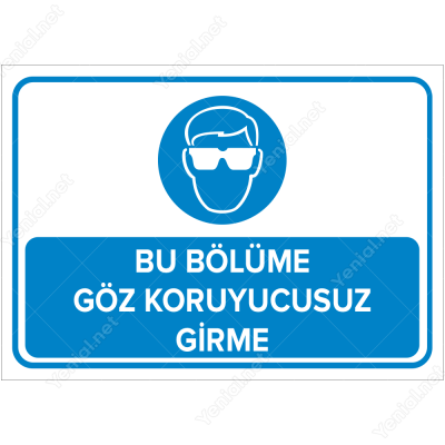 Bu Bölüme Göz Koruyucusuz Girme Levhası