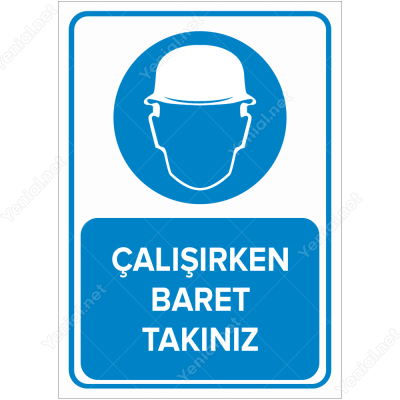 Çalışırken Baret Takınız Levhası