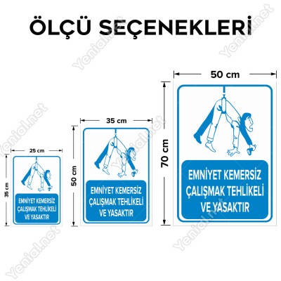 Emniyet Kemersiz Çalışmak Tehlike ve Yasaktır Levhası