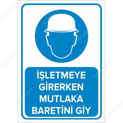 İşletmeye Girerken Mutlaka Baretini Giy Levhası