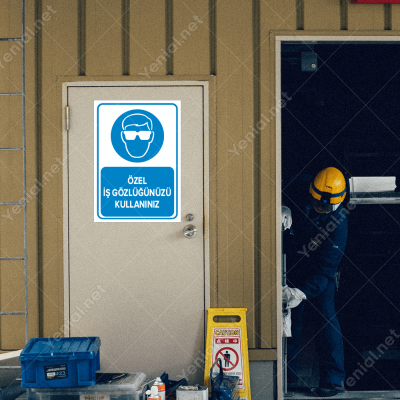 Özel İş Gözlüğünüzü Kullanınız Levhası