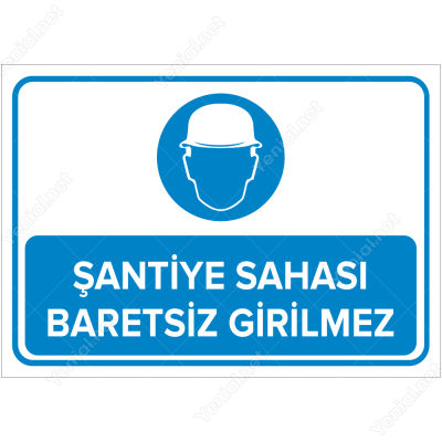 Şantiye Sahası Baretsiz Girilmez Levhası