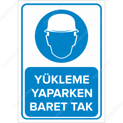Yükleme Yaparken Baret Tak Levhası