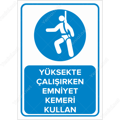 Yüksekte Çalışırken Emniyet Kemeri Kullan Levhası