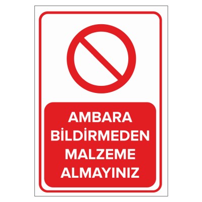 Ambara Bildirmeden Malzeme Almayınız Levhası