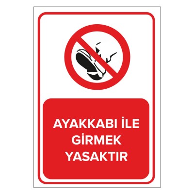 Ayakkabı İle Girmek Yasaktır Levhası
