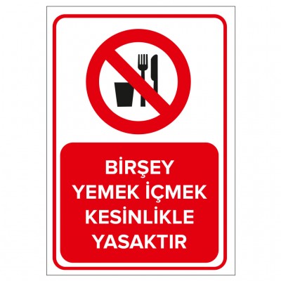 Bir Şey Yemek İçmek Kesinlikle Yasaktır Levhası