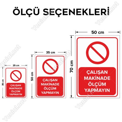 Çalışan Makinede Ölçüm Yapmayın Levhası