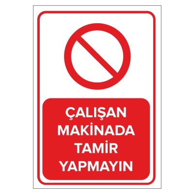 Çalışan Makinede Tamir Yapmayın Levhası