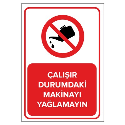 Çalışır Durumdaki Makineyi Yağlamayın Levhası