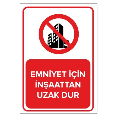 Emniyet İçin İnşaattan Uzak Dur Levhası
