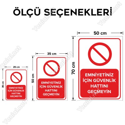 Emniyetiniz İçin Güvenlik Hattını Geçmeyin Levhası