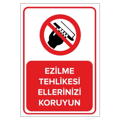 Ezilme Tehlikesi Ellerinizi Koruyun Levhası