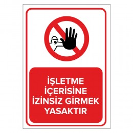 İşletme İçerisinde İzinsiz Girmek Yasaktır Levhası