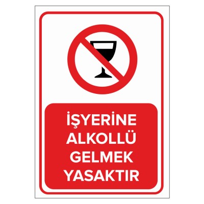 İşyerine Alkollü Gelmek Yasaktır Levhası