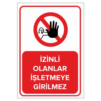 İzinli Olanlar İşletmeye Giremez Levhası
