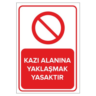 Kazı Alanına Yaklaşmak Yasaktır Levhası
