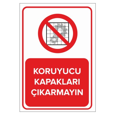 Koruyucu Kapakları Çıkarmayın Levhası
