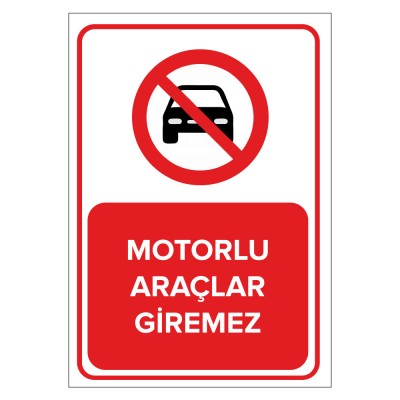 Motorlu Araçlar Giremez Levhası