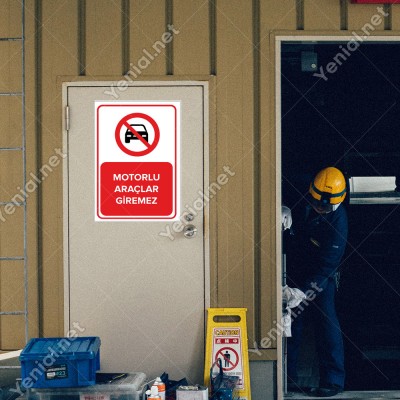 Motorlu Araçlar Giremez Levhası