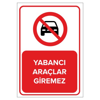 Yabancı Araçlar Giremez Levhası