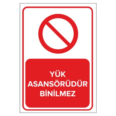 Yük Asansörüdür Binilmez Levhası