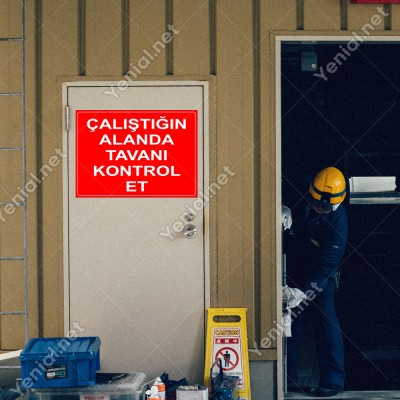 Calıştığın Alanda Tavanı Kontrol Et Levhası