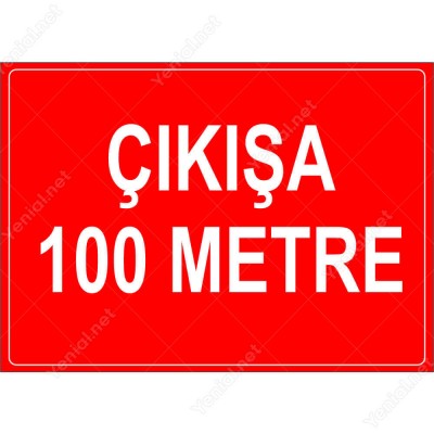 Çıkışa 100 Metre Levhası